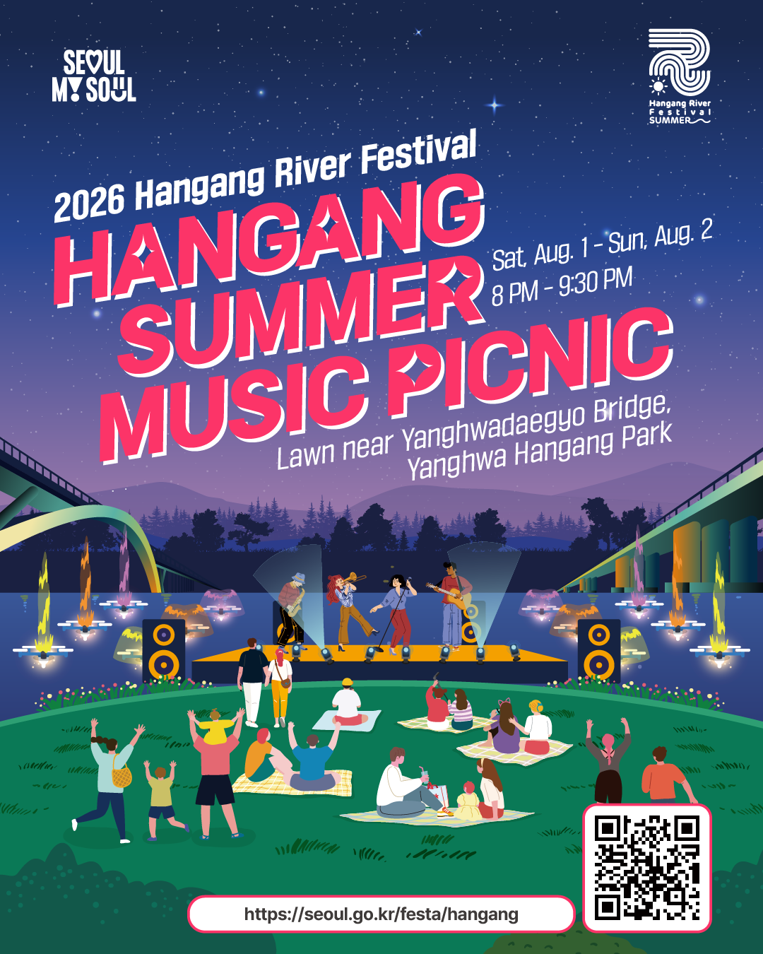 2026 Hangang River Festival
HANGANG SUMMER MUSIC PICNIC
Sat, Aug. 1-Sun, Aug. 2
8 PM - 9:30 PM
Lawn near Yanghwadaegyo Bridge,
Yanghwa Hangang Park

https://seoul.go.kr/festa/hangang